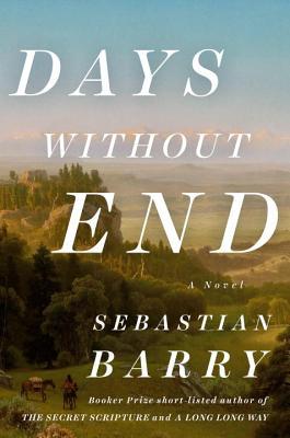 Sebastian Barry: Days Without End (2017, Viking)