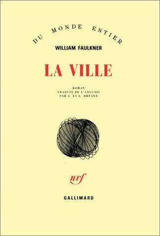 William Faulkner: La Ville (Paperback, French language, 1962, Gallimard)