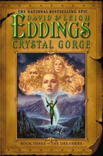 David Eddings, Leigh Eddings: Crystal Gorge (The Dreamers, Book 3) (2005, Aspect)