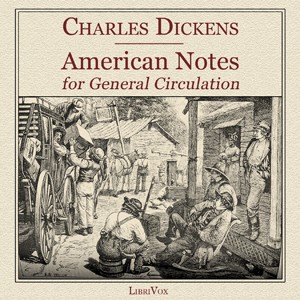 Charles Dickens: American notes for General Circulation (2011, LibriVox)