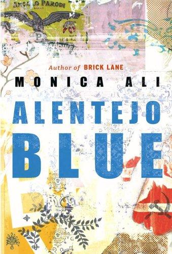 Monica Ali: Alentejo Blue (Hardcover, 2006, Scribner)