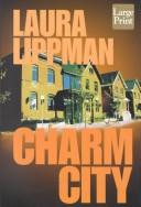 Laura Lippman: Charm City (Hardcover, 2002, Wheeler Publishing)