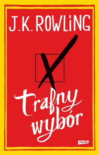 J. K. Rowling: Trafny wybor (Hardcover, Polish language, Znak)