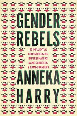 Anneka Harry: Gender Rebels (2020, Amazon Publishing)