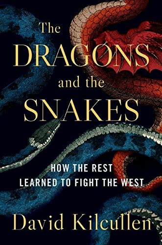 David Kilcullen: The Dragons and the Snakes (Paperback, 2022, Oxford University Press)