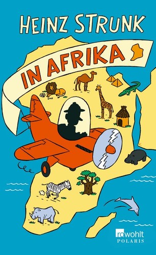 Heinz Strunk: Heinz Strunk in Afrika (Hardcover, German language, 2011, Rowohlt Polaris)