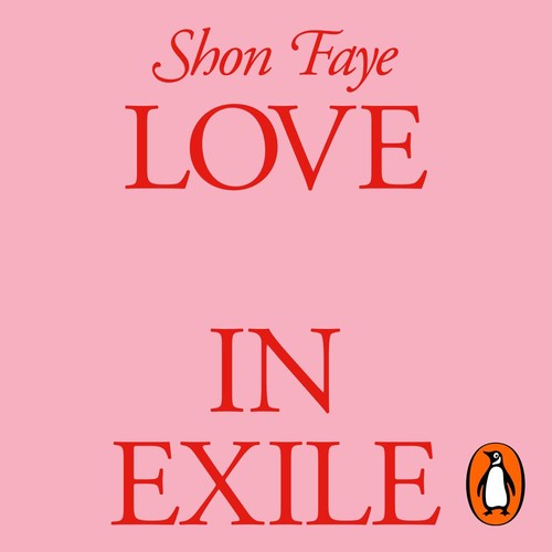 Shon Faye: Love in Exile (AudiobookFormat, 2025, Penguin)