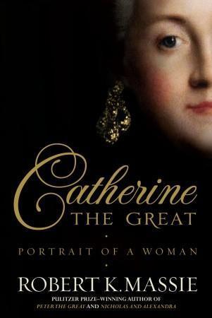 Robert K. Massie: Catherine the Great (2011)