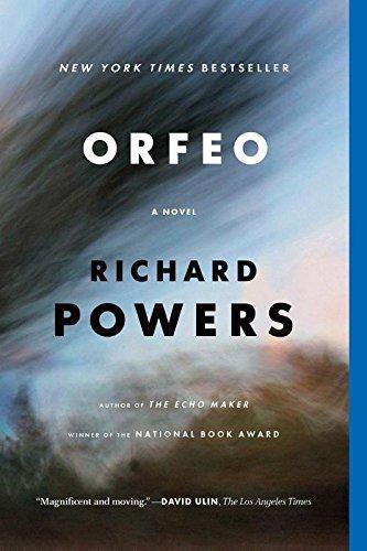 Richard Powers, Richard Powers: Orfeo (2014, Norton & Company, Incorporated, W. W.)
