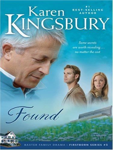 Karen Kingsbury: Found (Firstborn Series #3) (Hardcover, 2007, Thorndike Press)