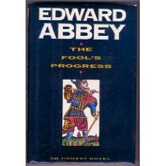 Abbey, Edward: The Fool's Progress (Hardcover, 1988, Henry Holt & Co.)