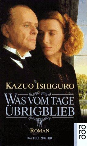 Kazuo Ishiguro: Was vom Tage übrigblieb. (Paperback, German language, 1992, Rowohlt Tb.)