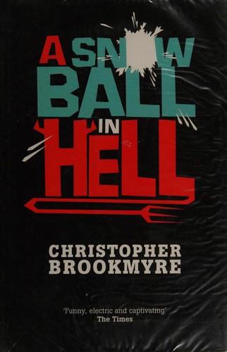 Christopher Brookmyre: A snowball in hell (2008, Little, Brown)