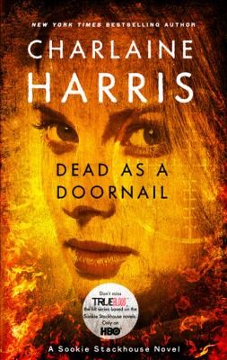 Charlaine Harris: Dead As A Doornail A Sookie Stackhouse Novel (2009, Ace Books)