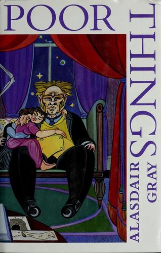 Alasdair Gray: Poor Things (Hardcover, 1992, HBJ)