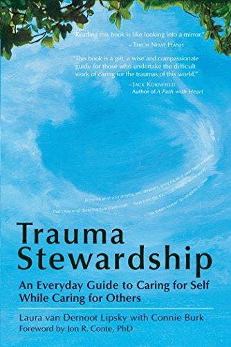 Laura Van Dernoot Lipsky: Trauma Stewardship: An Everyday Guide to Caring for Self While Caring for Others (2009)