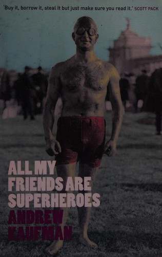 Andrew Kaufman: All My Friends Are Superheroes (Paperback, 2006, Saqi Books)