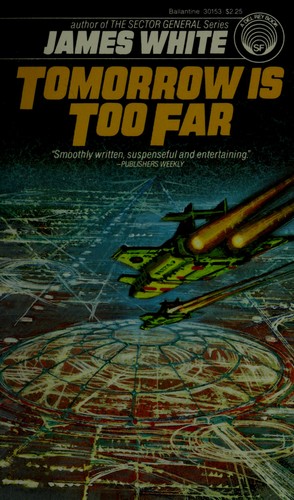 James White: Tomorrow is Too Far (Paperback, 1981, Del Rey)