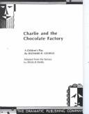 Richard R. George: Roald Dahl's Charlie and the chocolate factory (1976, Knopf)