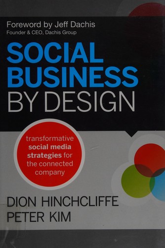 Dion Hinchcliffe: Social business by design (2012, Jossey-Bass)