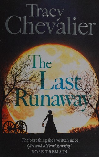 Tracy Chevalier: The last runaway (2013, HarperCollins)