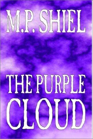 M. P. Shiel, Amy Sterling Casil: The Purple Cloud (Hardcover, 2003, Borgo Press)