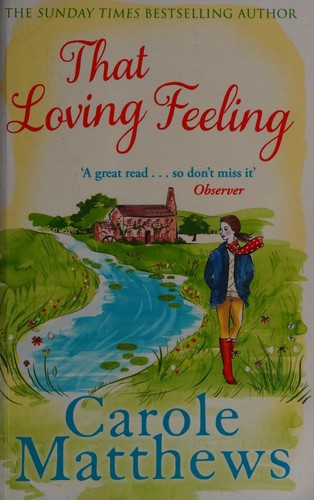 Carole Matthews: That Loving Feeling (2013, Little, Brown Book Group Limited)