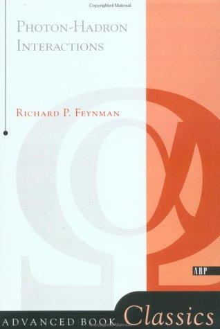 Richard P. Feynman: Photon Hadron Interactions (Advanced Book Classics) (1972, Westview Press)