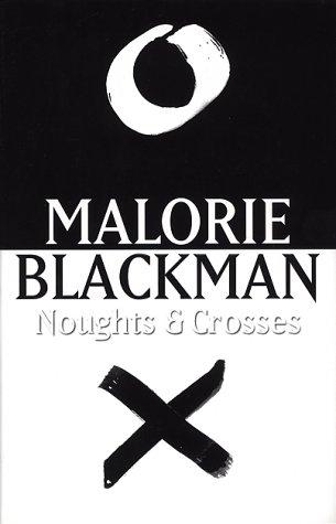 Malorie Blackman: Noughts and Crosses (2001, DoubleDay)