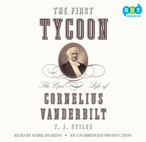 T. J. Stiles: The First Tycoon (AudiobookFormat, 2009, Books on Tape)