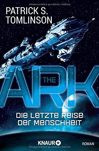 Patrick S. Tomlinson: The Ark - Die letzte Reise der Menschheit (2017, Knaur Taschenbuch)