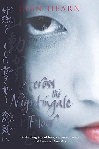 Lian Hearn: Across the Nightingale Floor (Tales of the Otori) (Paperback, 2003, Pan MacMillan)