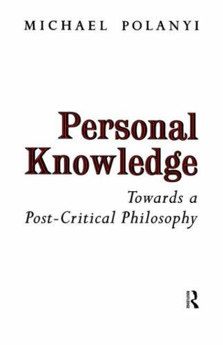 Michael Polanyi: Personal Knowledge (1998, Routledge)