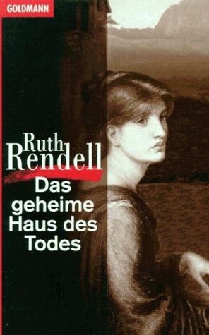 Ruth Rendell: Das geheime Haus des Todes (Paperback, German language, 1993, Goldmann)