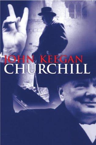 John Keegan: CHURCHILL. (Hardcover, Undetermined language, 2002, WEIDENFELD & NICOLSON)