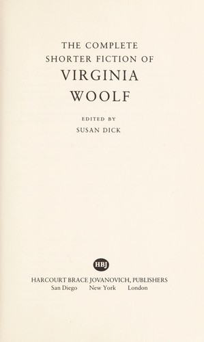 Virginia Woolf: The complete shorter fiction of Virginia Woolf (1985, Harcourt Brace Jovanovich)