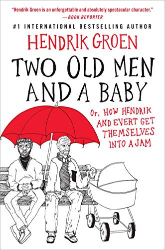 Hendrik Groen, Hester Velmans: Two Old Men and a Baby (Hardcover, 2021, Grand Central Publishing)