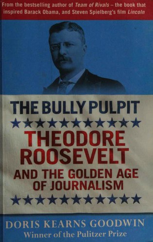 Doris Kearns Goodwin: The Bully Pulpit (Paperback, 2013, Viking)