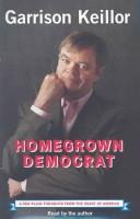 Garrison Keillor: Homegrown Democrat (AudiobookFormat, 2004, Highbridge Audio)