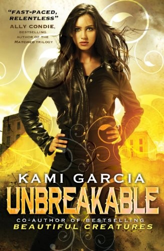 Kami Garcia: Unbreakable (The Legion Series, Book 1) (2013, Simon & Schuster)