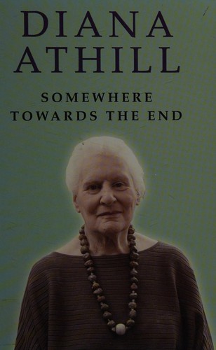 Diana Athill: Somewhere towards the end (2009, Windsor)