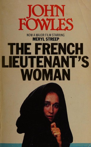 John Fowles: The French lieutenant's woman (1970, Cape)