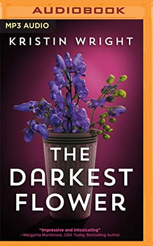 Kristin Wright: The Darkest Flower (AudiobookFormat, 2021, Brilliance Audio)