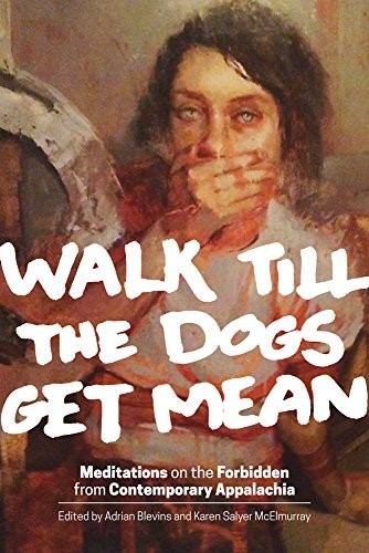 Adrian Blevins, Karen Salyer McElmurray: Walk Till the Dogs Get Mean (Paperback, 2015, Ohio University Press)
