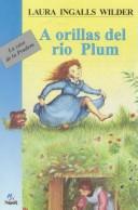 Laura Ingalls Wilder: Orillas del río Plum (Paperback, Spanish language, 1996, Editorial Noguer)