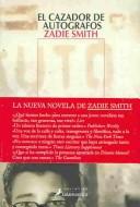 Zadie Smith: El Cazador De Autografos / The Autograph Man (Paperback, Spanish language, 2005, Salamandra)
