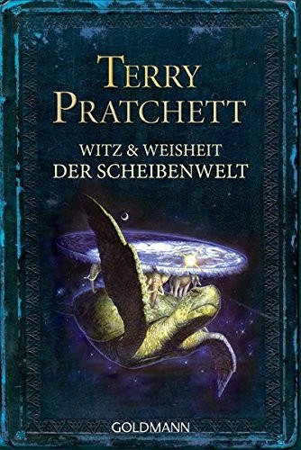Terry Pratchett: Witz und Weisheit der Scheibenwelt (2010, Goldmann Verlag)