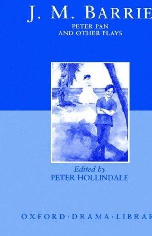 J. M. Barrie: The admirable Crichton ; Peter Pan ; When Wendy grew up ; What every woman knows ; Mary Rose (1995, Clarendon Press, Oxford University Press)