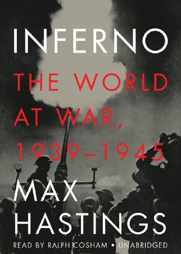 Ralph Cosham, Max Hastings: Inferno (AudiobookFormat, 2011, Blackstone Audio, Inc.)