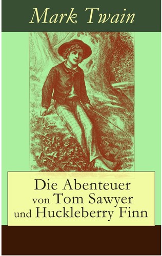 Mark Twain: Die Abenteuer von Tom Sawyer und Huckleberry Finn (EBook, German language, 2014, e-artnow)